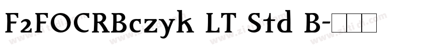 F2FOCRBczyk LT Std B字体转换